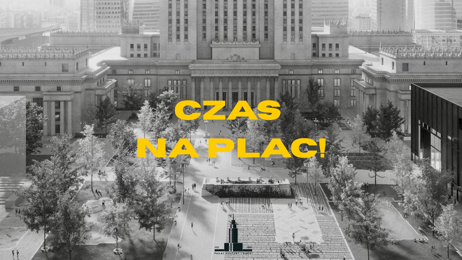 Czarno-białe zdjęcie Placu Defilad z lotu ptaka, z centralnie umieszczonymi alejkami i grupkami ludzi. W tle widać fasadę Pałacu Kultury i Nauki w Warszawie. Na środku plakatu widnieje hasło „CZAS NA PLAC!” napisane dużymi, żółtymi literami. Poniżej umieszczono informacje o wydarzeniu: „grupowe toasty, symboliczne odezwy, okolicznościowe życzenia”. W lewym dolnym rogu wymienieni są artyści: Brass Federacja, Warszawskie Combo Taneczne, Rafał Bryndal & DJ Burn Reynolds. Po prawej stronie znajduje się data i godzina wydarzenia: „4 czerwca, 18:30”, oraz lokalizacja: „Trybuna Honorowa Placu Defilad”. U dołu plakatu znajduje się logotyp Pałacu Kultury i Nauki z datami 1955–2025.