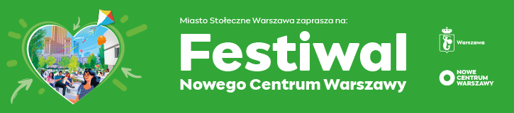 FESTIWAL NOWEGO CENTRUM WARSZAWY